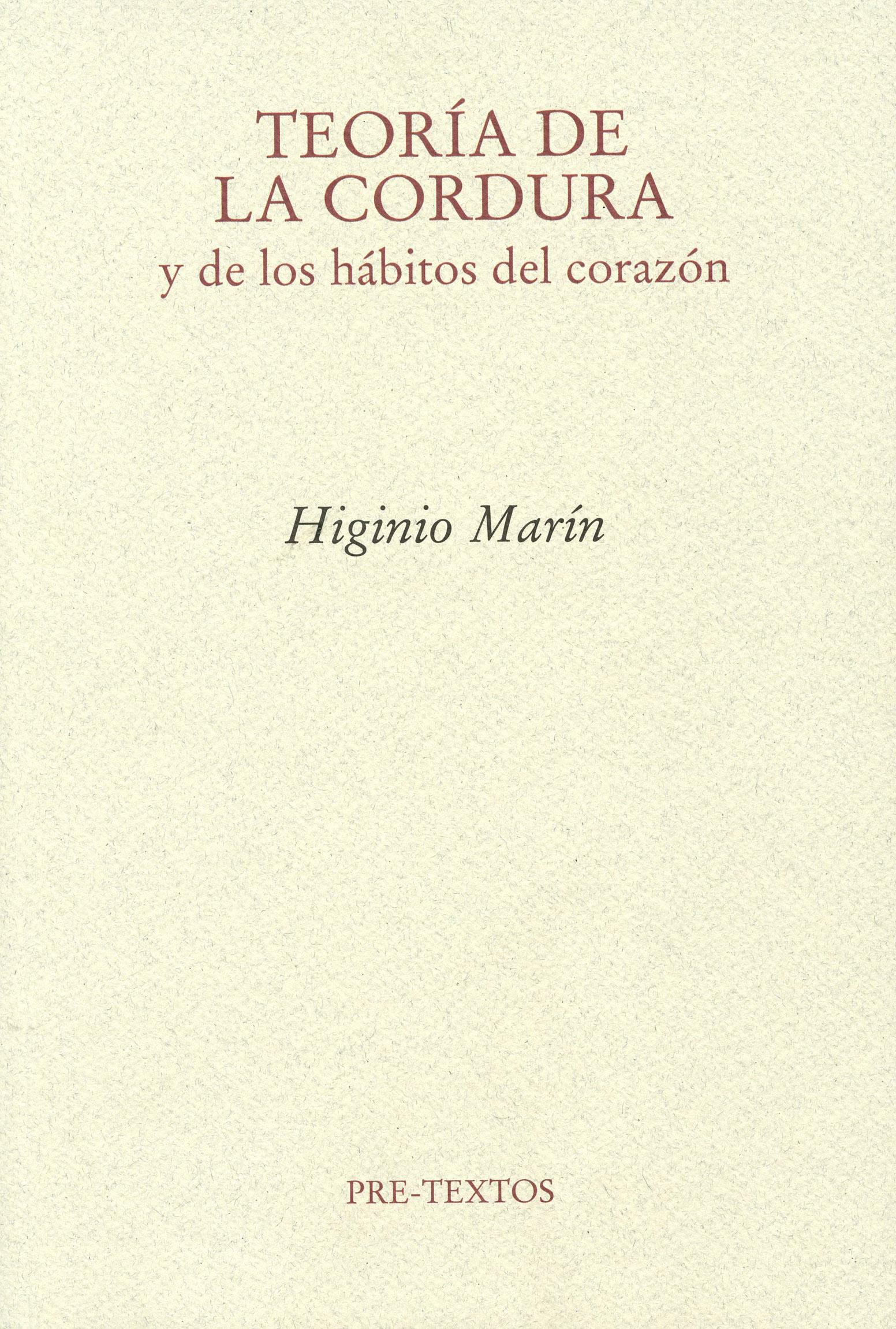 Teoría de la cordura y de los hábitos del corazón, de Higinio Marín: cuatro notas
