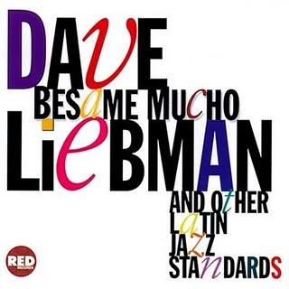 Dave Liebman-Besame Mucho And Latin Jazz Standards