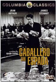 Caballero sin espada por Frank Capra (1939) o la odisea del senador Smith Caballero sin espada por Frank Capra (1939) o la odisea del senador Smith
