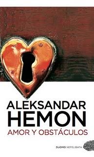 Amor y obstáculos, de Aleksandar Hemon Amor y obstáculos, de Aleksandar Hemon