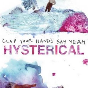 Clap Your Hands Say Yeah – Hysterical
