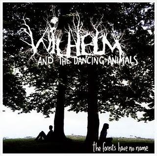 WIHELM AND THE DANCING ANIMALS / THE FORESTS HAVE NO NAME