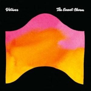 Vetiver-The-Errant-Charm Vetiver – The Errant Charm