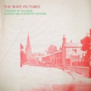 The Wave Pictures – I Though Of You Again. Outtakes And Alternative Versions