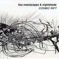 Lisa Mezzacappa & Nightshade: Cosmic Rift (Leo Records, 2011)