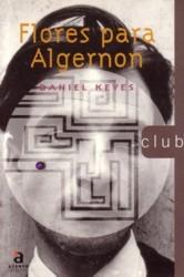Flores para Algernon, de Daniel Keyes Flores para Algernon, de Daniel Keyes