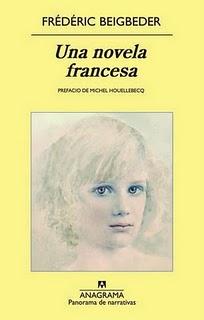 Una novela francesa, de Frédéric Beigbeder Una novela francesa, de Frédéric Beigbeder