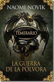 La guerra de la pólvora ~ Naomi Novik La guerra de la pólvora ~ Naomi Novik