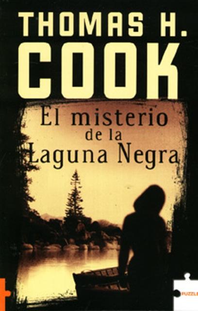 Thomas H. Cook - El Misterio De La Laguna Negra