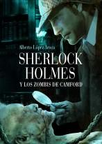SHERLOCK HOLMES Y ZOMBIS DE CAMFORD de Alberto López Aroca por Carmen Moreno