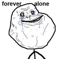 Forever alone Forever alone