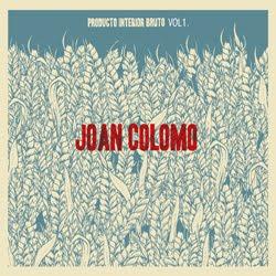 [Disco] Joan Colomo - Producto Interior Bruto Vol.1 (2011)