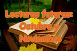 Lectura futuras: Octubre y Noviembre Lectura futuras: Octubre y Noviembre
