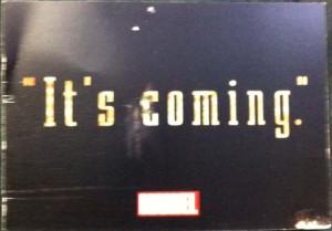coming It's Coming