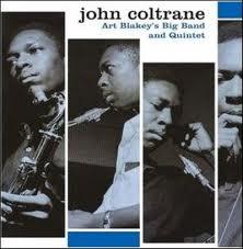 John Coltrane Art Blakey's Big Band and quintet (1957)