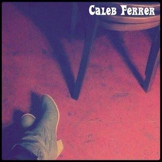 CALEB FERRER / CALEB FERRER AND HIS WEEK WONDERS