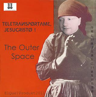 THE OUTER SPACE - ¡TELETRANSPORTAME, JESUCRISTO! 2011 THE OUTER SPACE - ¡TELETRANSPORTAME, JESUCRISTO! 2011