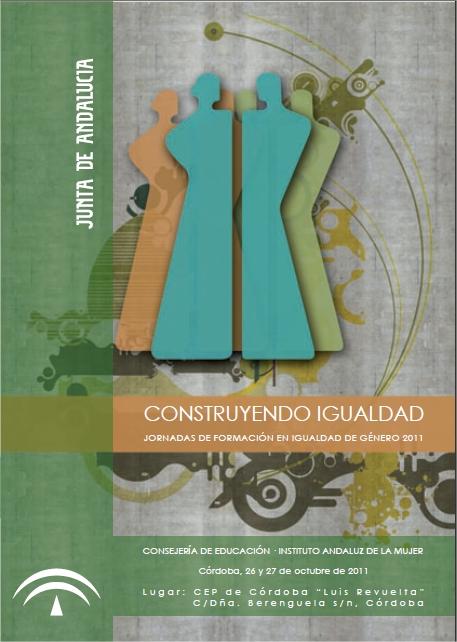 construyendo1 1+1 son 8 estará en Construyendo Igualdad Córdoba: Jornadas de formación en Igualdad de Género 2011
