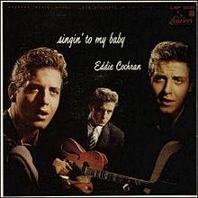 Rock and roll roots: Singin´to my baby (Eddie Cochran, 1957) Rock and roll roots: Singin´to my baby (Eddie Cochran, 1957)