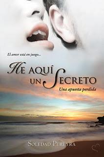 He aquí un Secreto, Una apuesta perdida de Soledad Pereyra He aquí un Secreto, Una apuesta perdida de Soledad Pereyra