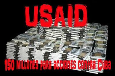 Los millones de la USAID contra Cuba Los millones de la USAID contra Cuba