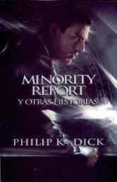 Philip K. Dick. Minority Report y otras historias