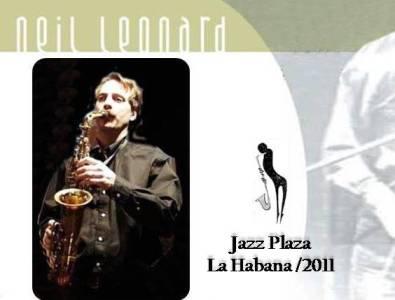 El saxo de Neil Leonard en Jazz Plaza, del 15 al 18 de diciembre 20111113054006-8.esta-jazz-plaza-neil-leonard.jpg