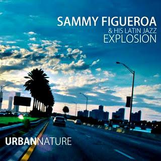 Sammy Figueroa & His Latin Jazz Explosion – Urban Nature