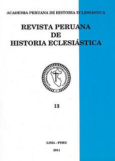 Revista Peruana de Historia Eclesiástica, 13, Lima 2011, en homenaje a Monseñor Severo Aparicio Revista Peruana de Historia Eclesiástica, 13, Lima 2011, en homenaje a Monseñor Severo Aparicio