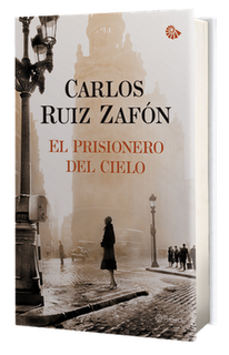 Ruiz Zafón - El prisionero del cielo (reseña) Ruiz Zafón - El prisionero del cielo (reseña)