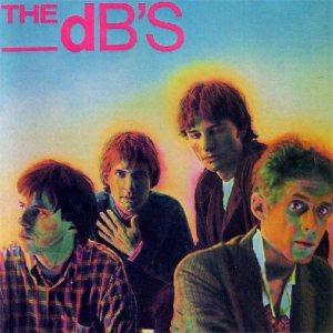 Oldies But Goldies: The dB’s – Stands for Decibels