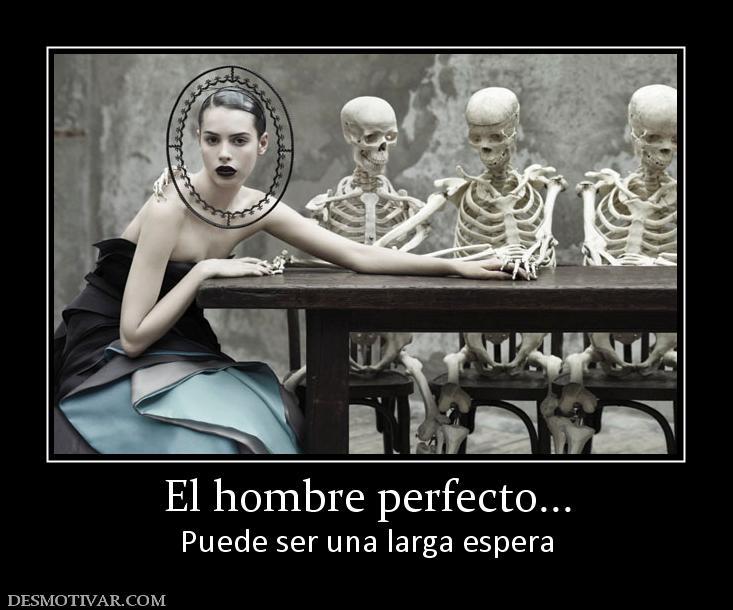 El hombre perfecto... Puede ser una larga espera