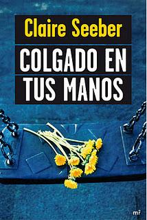 'Colgado en tus manos', de Claire Seeber 'Colgado en tus manos', de Claire Seeber