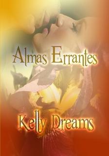 Almas Errantes, Kelly Dreams