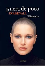 Fuera de foco de Eva Ekvall Para ti, mujer. Para ti, Eva.