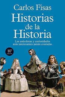 Historias de la Historia, nueva edición de la joya de Carlos Fisas Historias de la Historia, nueva edición de la joya de Carlos Fisas