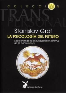 La psicología del futuro - Stanislav Grof