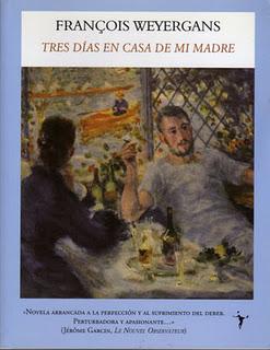 Tres días en casa de mi madre, de François Weyergans Tres días en casa de mi madre, de François Weyergans