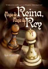 Ian Watson. Magia de Reina, Magia de Rey