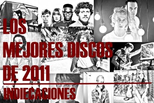 Los Mejores Discos 2011 para Indiecaciones (II)