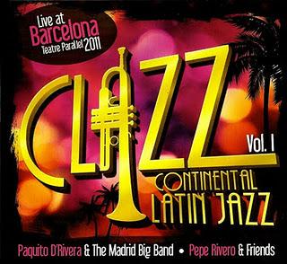 Paquito D'Rivera & The Madrid Big Band / Pepe Rivero & Friends -Clazz, Continental Latin Jazz Volumen 1. Live at Barcelona Teatre Paral.lel 2011 Paquito D'Rivera & The Madrid Big Band / Pepe Rivero & Friends -Clazz, Continental Latin Jazz Volumen 1. Live at Barcelona Teatre Paral.lel 2011