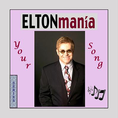 SERIES - ELTONmanía - Your Song