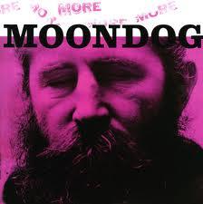 Moondog more Moondog the history of Moondog (1991)