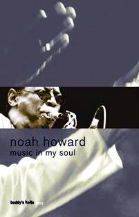 Noah Howard: Music In My Soul (Buddy’s Knife, 2011)