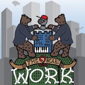 The 2 Bears – Work