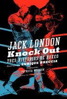 Knock out. Tres historias de boxeo - Jack London