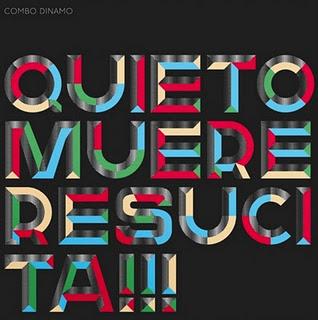 [Disco] Combo Dinamo - Quieto, muere, resucita (2011)