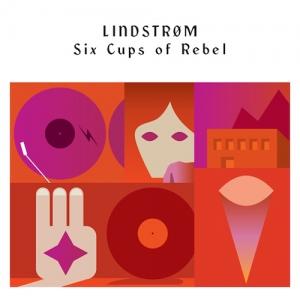 Print Lindstrøm – Six Cups Of Rebel