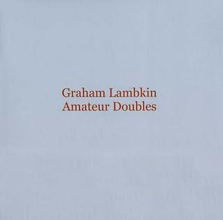Graham Lambkin - Amateur Doubles (Kye,2011) Graham Lambkin - Amateur Doubles (Kye,2011)
