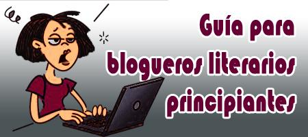 Guía para blogueros literarios principiantes: Colaboraciones editoriales Guía para blogueros literarios principiantes: Colaboraciones editoriales